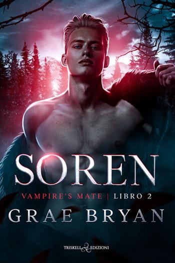 Soren. Vampire mate. Vol. 2 - Grae Bryan - Libro Triskell Edizioni 2025, Rainbow | Libraccio.it