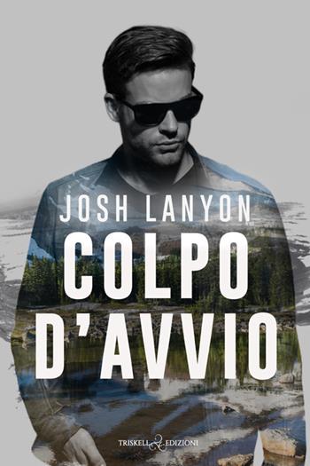 Colpo d’avvio - Josh Lanyon - Libro Triskell Edizioni 2025, Rainbow | Libraccio.it