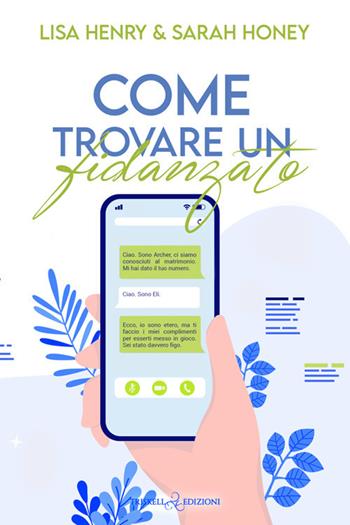 Come trovare un fidanzato - Lisa Henry, Sarah Honey - Libro Triskell Edizioni 2025, Rainbow | Libraccio.it
