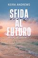 Sfida al futuro. Kick at the darkness. Vol. 3 - Keira Andrews - Libro Triskell Edizioni 2025, Rainbow | Libraccio.it