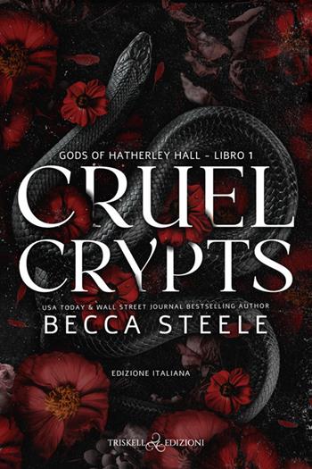 Cruel crypts. Gods of Hatherley Hall. Ediz. italiana. Vol. 1 - Becca Steele - Libro Triskell Edizioni 2025, Romance | Libraccio.it