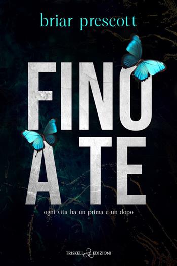 Fino a te - Briar Prescott - Libro Triskell Edizioni 2025, Rainbow | Libraccio.it