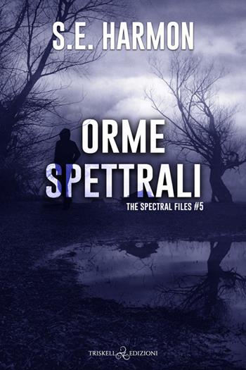 Orme spettrali. The spectral files. Vol. 5 - S. E. Harmon - Libro Triskell Edizioni 2025, Rainbow | Libraccio.it