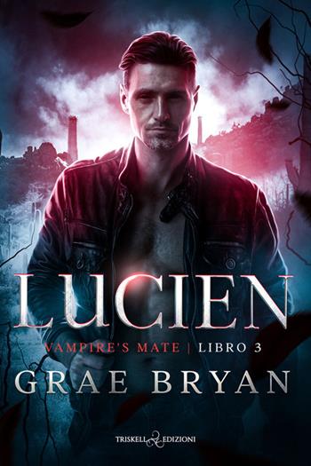 Lucien. Vampire mate. Vol. 3 - Grae Bryan - Libro Triskell Edizioni 2025, Rainbow | Libraccio.it