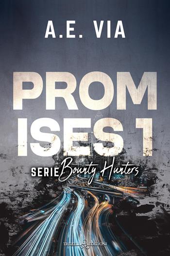 Promises. Ediz. italiana. Vol. 1 - A. E. Via - Libro Triskell Edizioni 2025, Rainbow | Libraccio.it