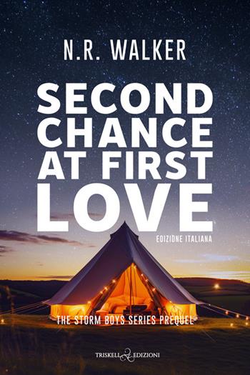 Second chance at first love. The storm boys. Ediz. italiana - N. R. Walker - Libro Triskell Edizioni 2025, Rainbow | Libraccio.it
