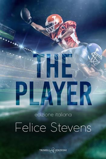 The player. Ediz. italiana - Felice Stevens - Libro Triskell Edizioni 2025, Rainbow | Libraccio.it