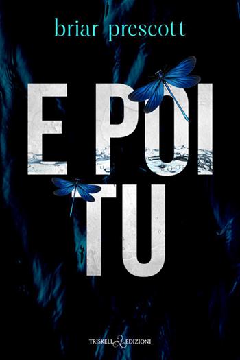 E poi tu - Briar Prescott - Libro Triskell Edizioni 2025, Rainbow | Libraccio.it