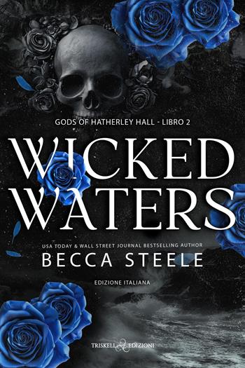 Wicked waters. Gods of Hatherley Hall. Ediz. italiana. Vol. 2 - Becca Steele - Libro Triskell Edizioni 2026, Romance | Libraccio.it