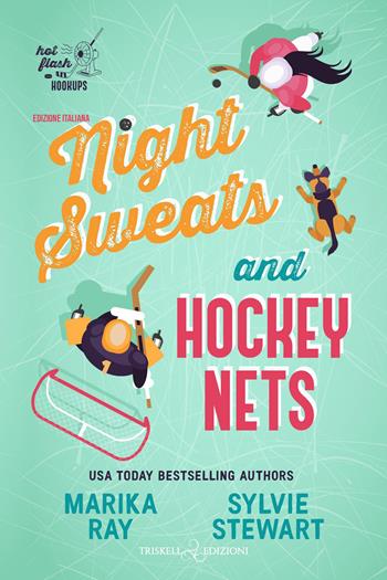 Night sweats and hockey nets. Ediz. italiana - Marika Ray, Sylvie Stewart - Libro Triskell Edizioni 2026, Romance | Libraccio.it