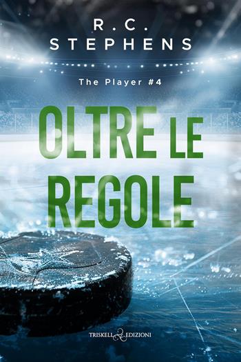 Oltre le regole. The player. Vol. 4 - R. C. Stephens - Libro Triskell Edizioni 2026, Romance | Libraccio.it