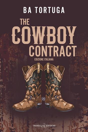 The cowboy contract. Ediz. italiana - Ba Tortuga - Libro Triskell Edizioni 2026, Rainbow | Libraccio.it