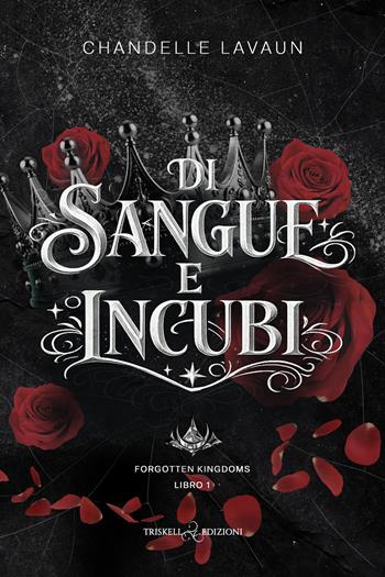 Di sangue e incubi - Chandelle LaVaun - Libro Triskell Edizioni 2026, Romance | Libraccio.it