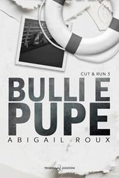 Bulli e pupe. Cut & run. Vol. 3