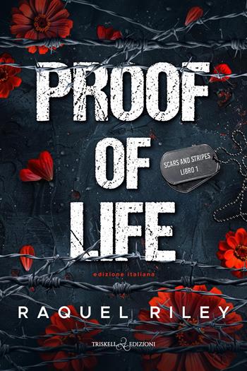 Proof of life. Ediz. italiana - Raquel Riley - Libro Triskell Edizioni 2026, Romance | Libraccio.it