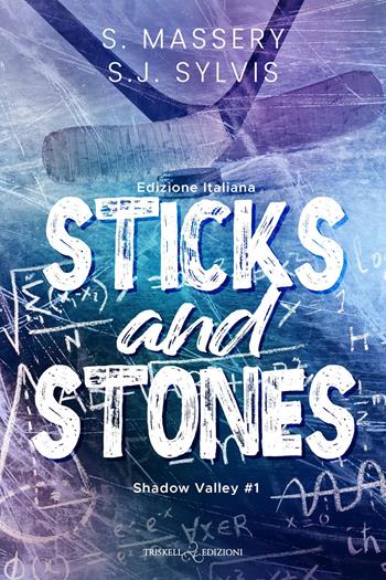 Stick and stones. Ediz. italiana - Sara Massery, S. J. Sylvis - Libro Triskell Edizioni 2026, Romance | Libraccio.it