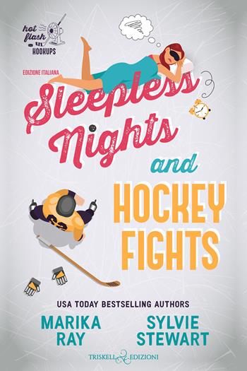 Sleepless nights and hockey fights. Ediz. italiana - Marika Ray, Sylvie Stewart - Libro Triskell Edizioni 2026, Romance | Libraccio.it
