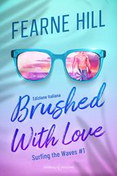 Brushed with love. Surfing the waves. Vol. 1