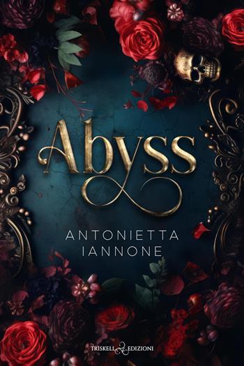 Abyss - Antonietta Iannone - Libro Triskell Edizioni 2026, Romance | Libraccio.it