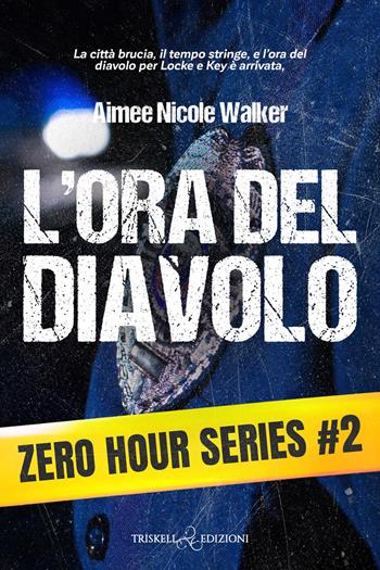 L'ora del diavolo - Aimee Nicole Walker - Libro Triskell Edizioni 2026, Rainbow | Libraccio.it