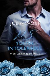 P.S. You’re intolerable. The harder they fall. Ediz. italiana. Vol. 3