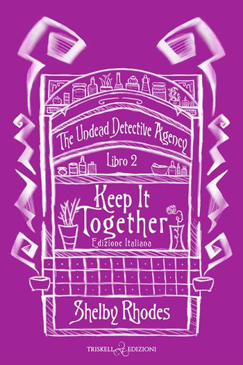 Keep it together. The Undead Detective Agency. Ediz. italiana. Vol. 2 - Shelby Rhodes - Libro Triskell Edizioni 2026, Rainbow | Libraccio.it