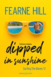 Dipped in sunshine. Surfing the waves. Ediz. italiana. Vol. 2