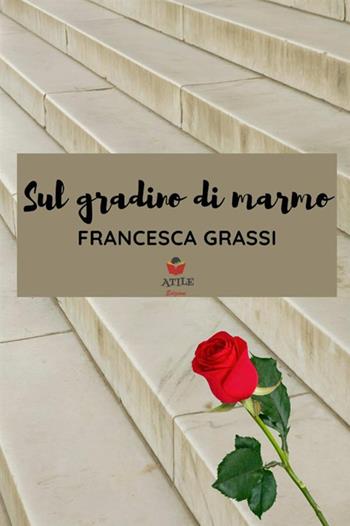 Sul gradino di marmo - Francesca Grassi - Libro StreetLib 2021 | Libraccio.it