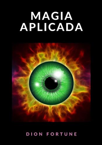 Magia aplicada - Dion Fortune - Libro StreetLib 2021 | Libraccio.it