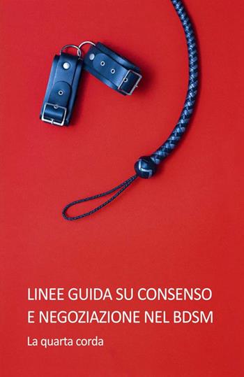 Linee guida su consenso e negoziazione nel BDSM - La quarta corda - Libro StreetLib 2021 | Libraccio.it