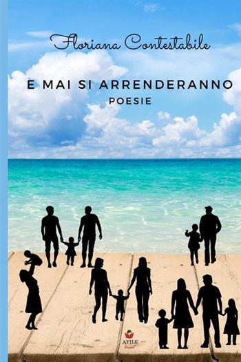 E mai si arrenderanno - Floriana Contestabile - Libro StreetLib 2021 | Libraccio.it