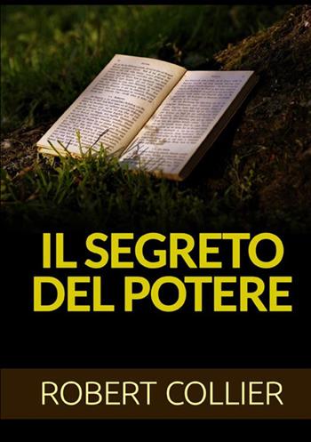 Il segreto del potere - Robert Collier - Libro StreetLib 2021 | Libraccio.it