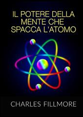 Il potere della mente che spacca l'atomo
