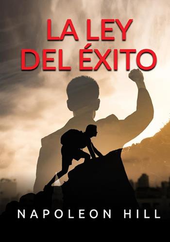La ley del éxito - Napoleon Hill - Libro StreetLib 2021 | Libraccio.it