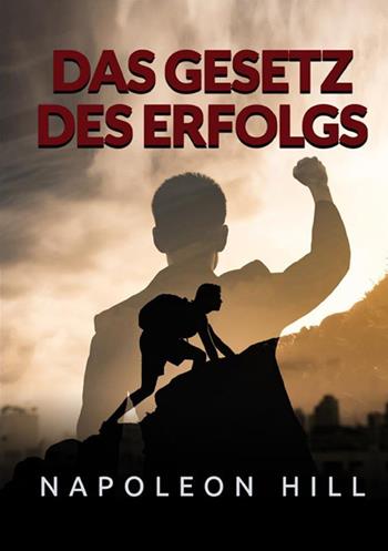 Das Gesetz des Erfolgs - Napoleon Hill - Libro StreetLib 2021 | Libraccio.it