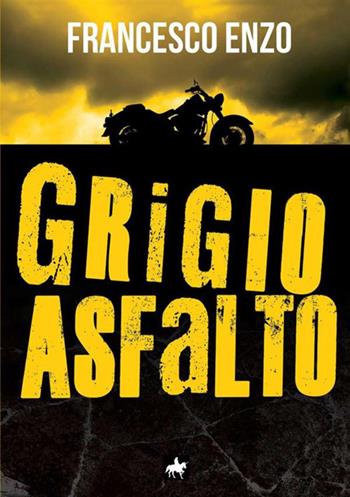 Grigio asfalto - Francesco Enzo - Libro StreetLib 2021 | Libraccio.it