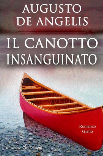 Il canotto insanguinato. Un capolavoro del giallo classico - Augusto De Angelis - Libro StreetLib 2021 | Libraccio.it