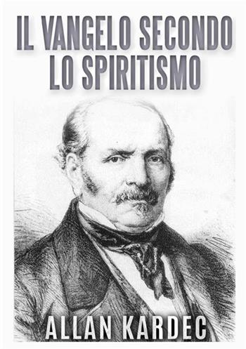Il vangelo secondo lo spiritismo - Allan Kardec - Libro StreetLib 2021 | Libraccio.it