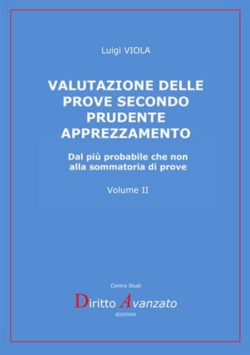 Valutazione delle prove secondo prudente apprezzamento. Dal più probabile che non alla sommatoria di prove - Luigi Viola - Libro StreetLib 2021 | Libraccio.it