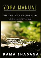 Yoga manual. Man as the author of his own destiny with the yoga text of Patangjali