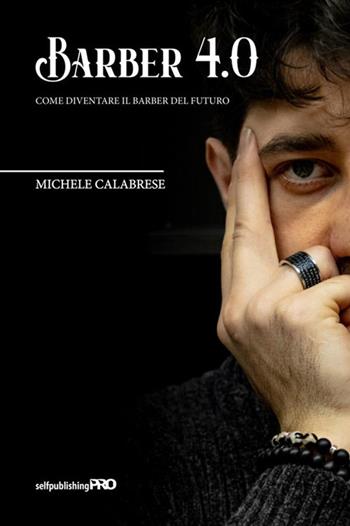 Barber 4.0. Come diventare il barber del futuro - Michele Calabrese - Libro StreetLib 2021 | Libraccio.it