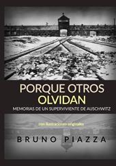 Porque otros olvida. Memorias de un superviviente de Auschwitz