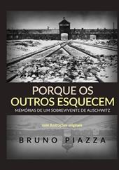 Porque os outros esquecem. Memórias de um sobrevivente de Auschwitz