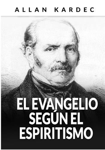El evangelio según el espiritismo - Allan Kardec - Libro StreetLib 2021 | Libraccio.it