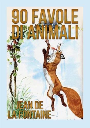 90 favole di animali - Jean de La Fontaine - Libro StreetLib 2021 | Libraccio.it