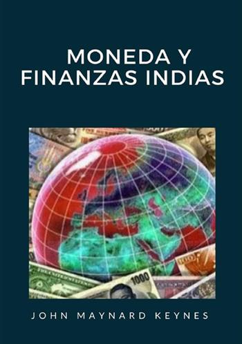 Moneda y finanzas indias - John Maynard Keynes - Libro StreetLib 2021 | Libraccio.it