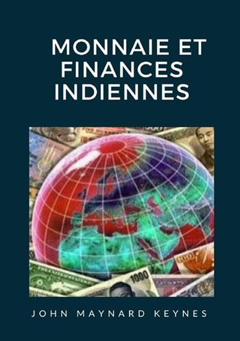 Monnaie et finances indiennes - John Maynard Keynes - Libro StreetLib 2021 | Libraccio.it