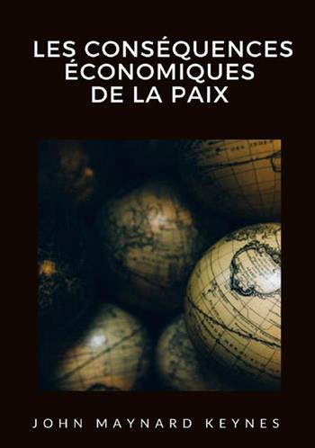 Les conséquences économiques de la paix - John Maynard Keynes - Libro StreetLib 2021 | Libraccio.it
