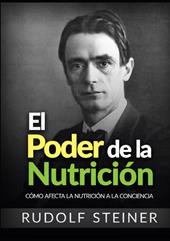 El poder de la nutrición. Cómo afecta la nutrición a la conciencia