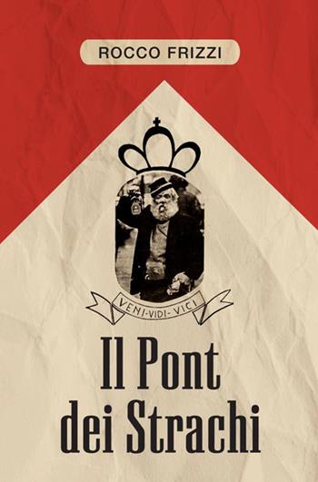 Pont dei Strachi - Rocco Frizzi - Libro StreetLib 2021 | Libraccio.it